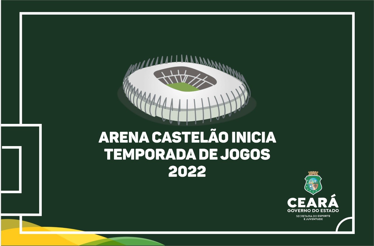 Arena Castelão inicia temporada de jogos 2022 - Secretaria do Esporte